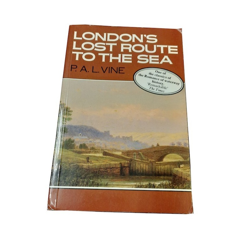 London's Lost Route to the Sea, by P.A.L. Vine (used)